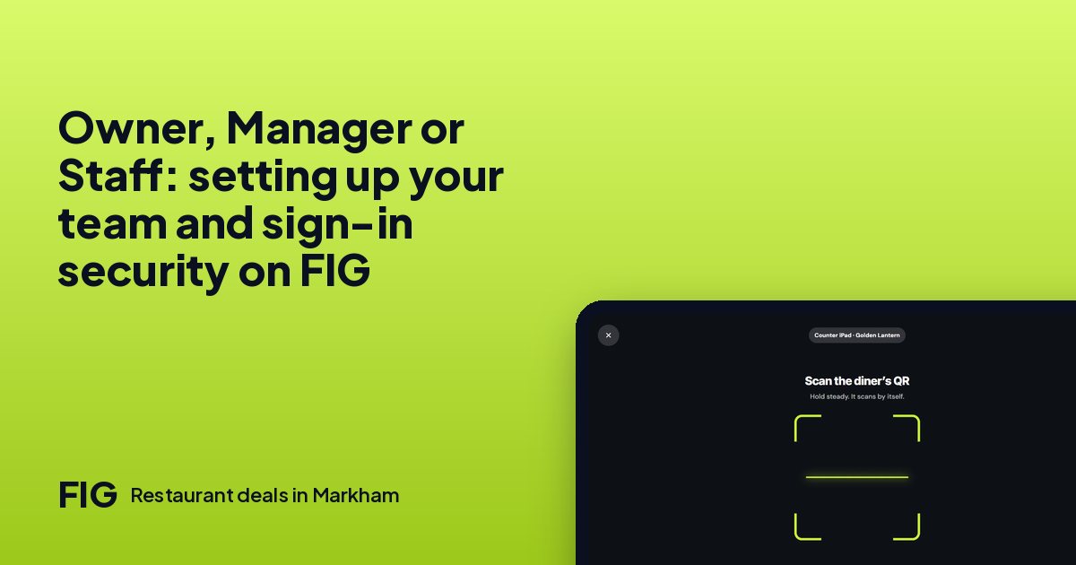 Owner, Manager or Staff: setting up your team and sign-in security on FIG